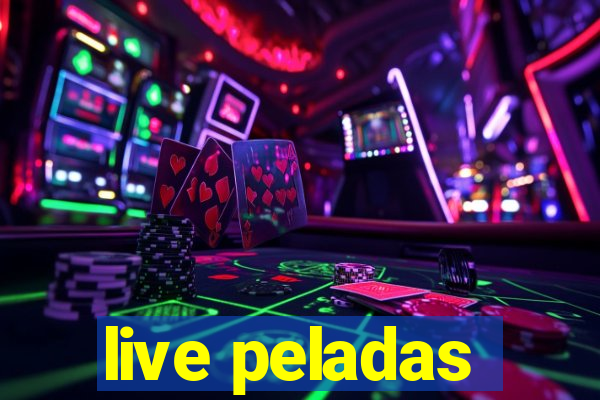 live peladas